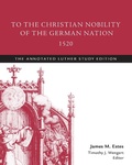 Cover: To the Christian Nobility of the German Nation, 1520 - Fortress Press