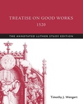 Cover: Treatise on Good Works, 1520 - Fortress Press