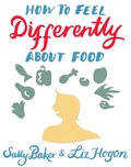 Cover: How To Feel Differently About Food - Hammersmith Health Books