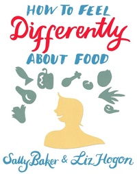 Enlarge image Cover: How To Feel Differently About Food - Hammersmith Health Books