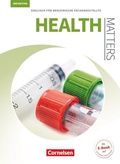 Cover: Health Matters - Englisch f&uuml;r medizinische Fachangestellte - Third Edition - A2/B1 - Cornelsen Verlag