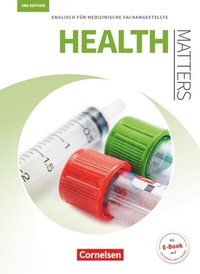 Abbildung von: Health Matters - Englisch für medizinische Fachangestellte - Third Edition - A2/B1 - Cornelsen Verlag