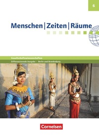 Abbildung von: Menschen-Zeiten-Räume - Arbeitsbuch für Gesellschaftswissenschaften - Differenzierende Ausgabe GS Berlin und Brandenburg - Ausgabe ab 2016 - 6. Schuljahr - Cornelsen Verlag