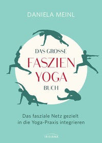 Abbildung von: Das große Faszien-Yoga Buch - Irisiana