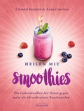 Cover: Heilen mit Smoothies - Irisiana