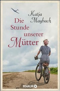 Cover: Die Stunde unserer M&uuml;tter - Knaur