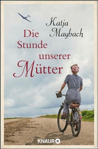 Abbildung von: Die Stunde unserer Mütter - Knaur