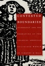 Cover: Contested Boundaries - Duke University Press