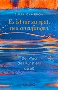 Cover: Es ist nie zu sp&auml;t, neu anzufangen - Knaur MensSana