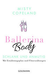 Abbildung von: Ballerina Body - Goldmann