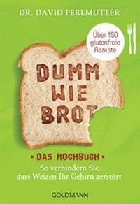Abbildung von: Dumm wie Brot - Das Kochbuch - Goldmann