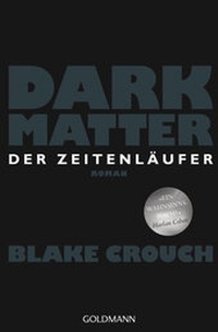 Abbildung von: Dark Matter. Der Zeitenläufer - Goldmann