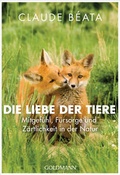 Cover: Die Liebe der Tiere - Goldmann