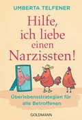 Cover: Hilfe, ich liebe einen Narzissten! - Goldmann