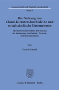 Cover: Die Nutzung von Cloud-Diensten durch kleine und mittelst&auml;ndische Unternehmen - Duncker & Humblot