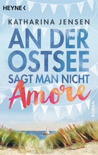 Abbildung von: An der Ostsee sagt man nicht Amore - Heyne