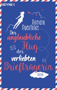 Abbildung von: Der unglaubliche Flug der verliebten Briefträgerin - Heyne