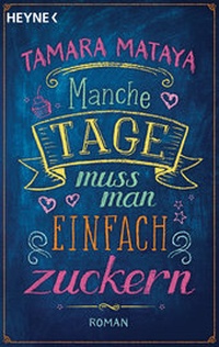 Abbildung von: Manche Tage muss man einfach zuckern - Heyne