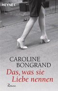 Cover: Das, was sie Liebe nennen - Heyne
