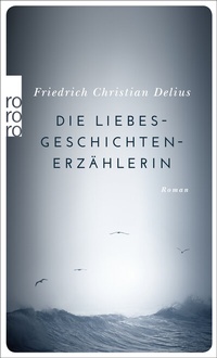 Abbildung von: Die Liebesgeschichtenerzählerin - Rowohlt Taschenbuch