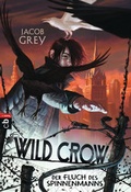 Cover: WILD CROW - Der Fluch des Spinnenmanns - cbt