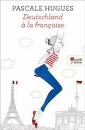 Cover: Deutschland &agrave; la fran&ccedil;aise - Rowohlt