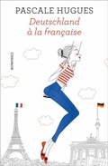 Cover: Deutschland &agrave; la fran&ccedil;aise - Rowohlt