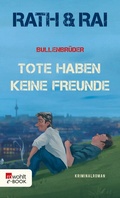 Cover: Bullenbr&uuml;der: Tote haben keine Freunde - Rowohlt