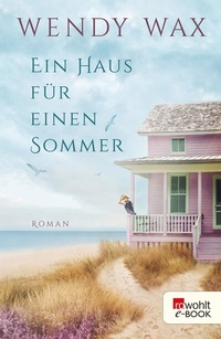 Abbildung von: Ein Haus für einen Sommer - Rowohlt