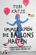Cover: Immer sch&ouml;n die Ballons halten - Rowohlt