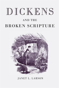 Enlarge image Cover: Dickens and the Broken Scripture - University of Georgia Press