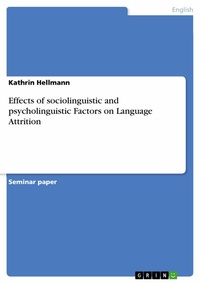 Abbildung von: Effects of sociolinguistic and psycholinguistic Factors on Language Attrition - GRIN Verlag
