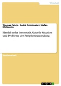Cover: Handel in der Innenstadt. Aktuelle Situation und Probleme der Peripherieansiedlung - GRIN Verlag