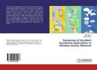 Enlarge image Cover: Designing of Accident Avoidance Application in Wireless Sensor Network - LAP Lambert Academic Publishing