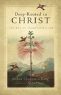 Cover: Deep-Rooted in Christ - The Way of Transformation - Inter-Varsity Press,US