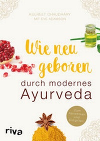 Abbildung von: Wie neugeboren durch modernes Ayurveda - Riva