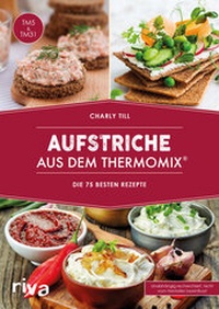 Abbildung von: Aufstriche aus dem Thermomix® - Riva