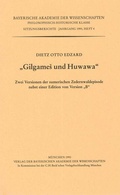 Cover: Gilgames und Huwawa - Bayerische Akademie der Wissenschaften