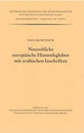 Cover: Neuzeitliche europ&auml;ische Himmelsgloben mit arabischen Inschriften - Bayerische Akademie der Wissenschaften