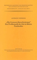Cover: "Die Grenzen &uuml;berschw&auml;rmen." Zur Problematik der Zeit in Kleists Penthesilea - Bayerische Akademie der Wissenschaften