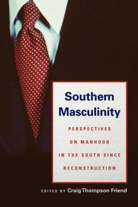 Enlarge image Cover: Southern Masculinity - University of Georgia Press