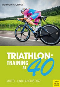 Abbildung von: Triathlon: Training ab 40 - Meyer & Meyer