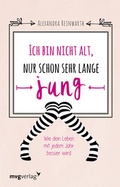 Cover: Ich bin nicht alt, nur schon sehr lange jung - mvg