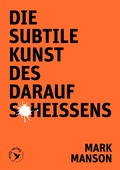 Cover: Die subtile Kunst des Daraufschei&szlig;ens - mvg