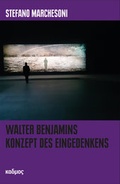 Cover: Walter Benjamins Konzept des Eingedenkens - Kulturverlag Kadmos Berlin