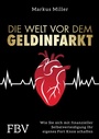 Cover: Die Welt vor dem Geldinfarkt - FinanzBuch Verlag