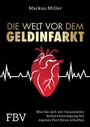 Cover: Die Welt vor dem Geldinfarkt - FinanzBuch Verlag