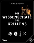 Cover: Die Wissenschaft des Grillens - Riva