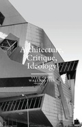 Cover: Architecture, Critique, Ideology - 9605540 Staffan Lundgren