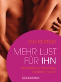 Cover: Mehr Lust f&uuml;r ihn - Goldmann